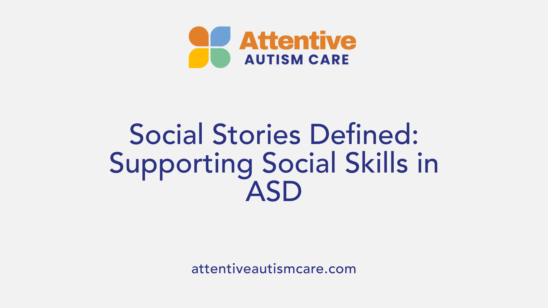 Social Stories Defined: Supporting Social Skills in ASD
