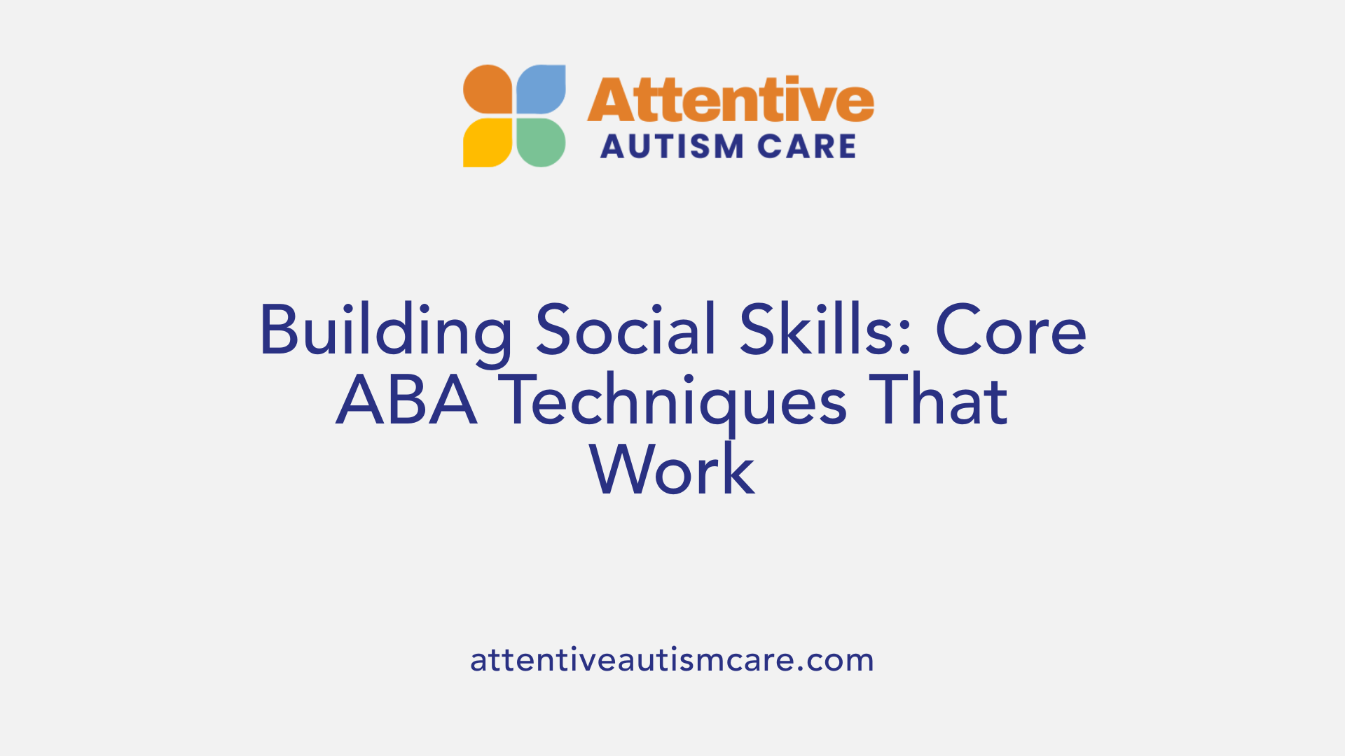 Building Social Skills: Core ABA Techniques That Work