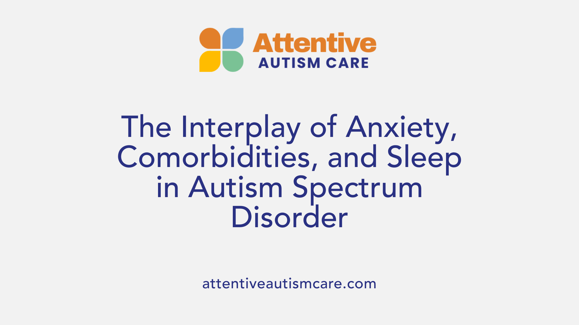 The Interplay of Anxiety, Comorbidities, and Sleep in Autism Spectrum Disorder