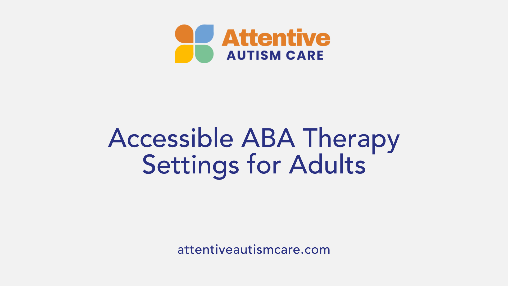 Accessible ABA Therapy Settings for Adults