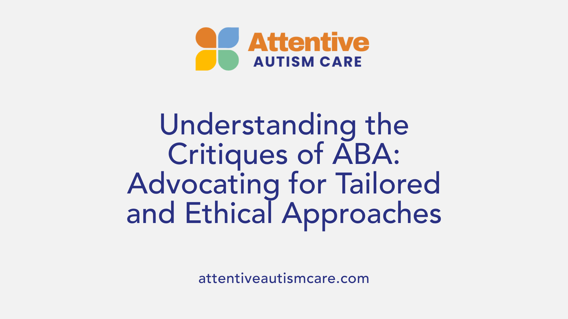 Understanding the Critiques of ABA: Advocating for Tailored and Ethical Approaches