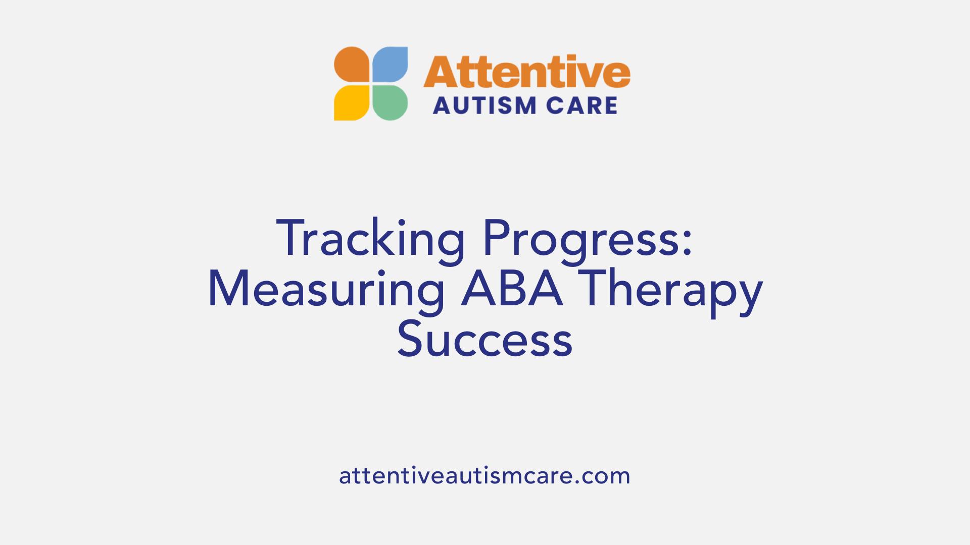 Tracking Progress: Measuring ABA Therapy Success