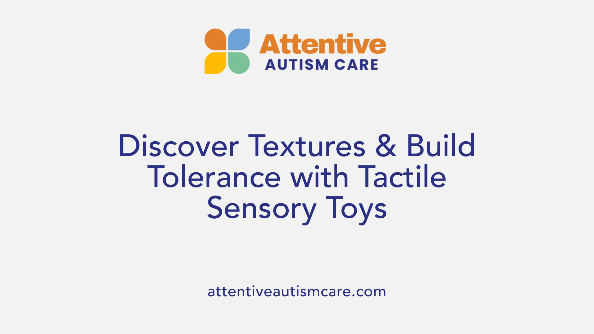 Discover Textures & Build Tolerance with Tactile Sensory Toys