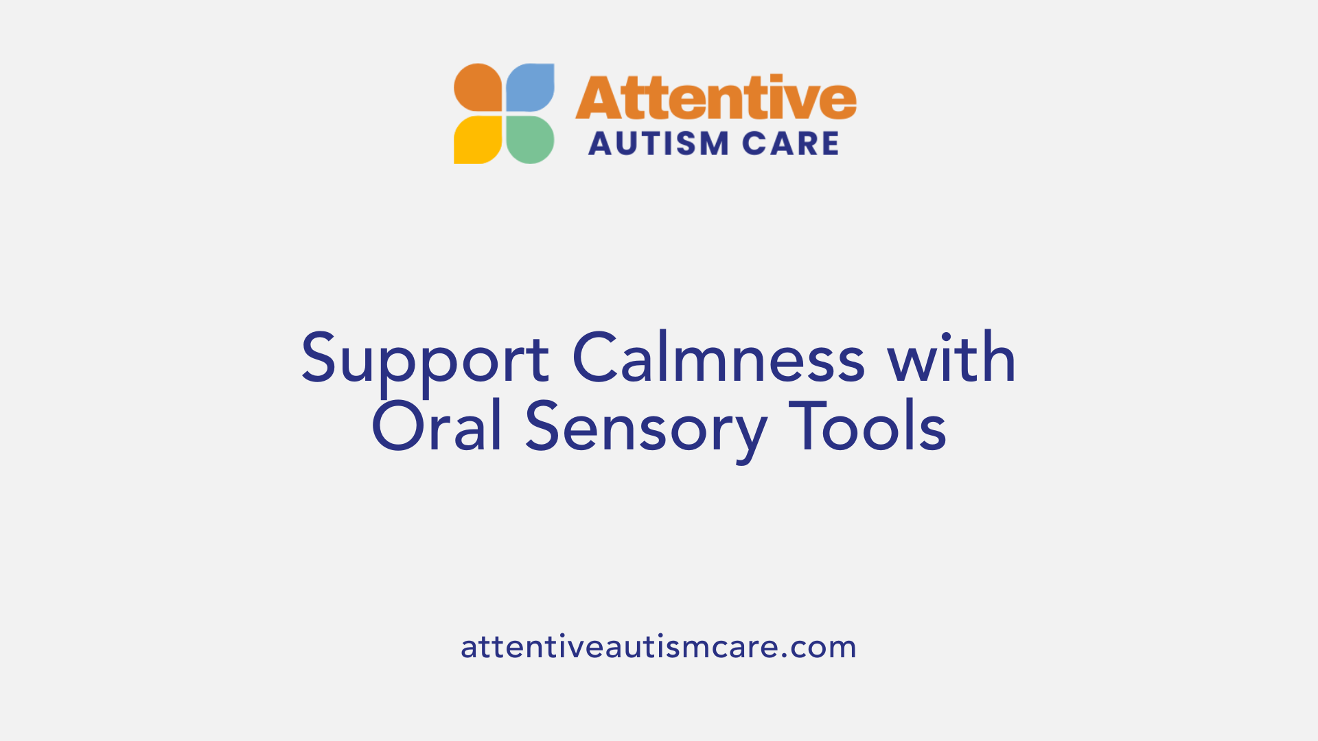 Support Calmness with Oral Sensory Tools