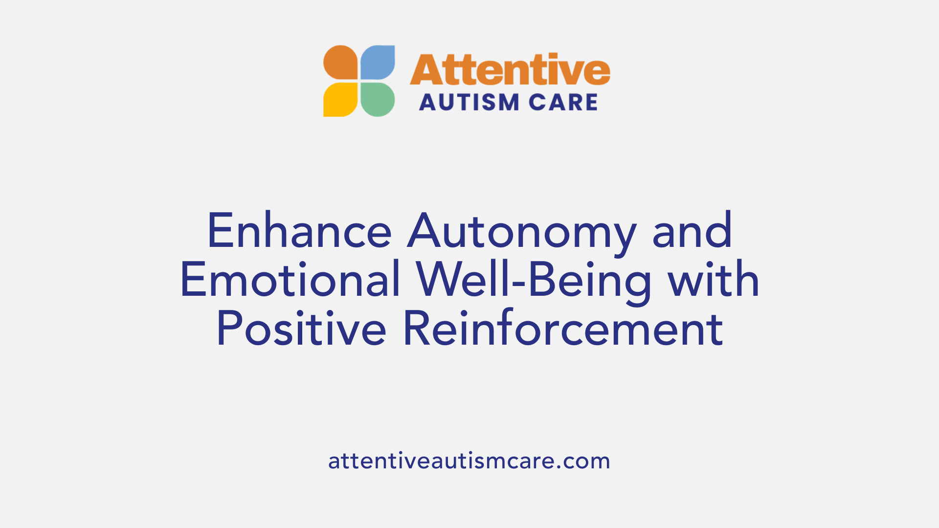 Enhance Autonomy and Emotional Well-Being with Positive Reinforcement