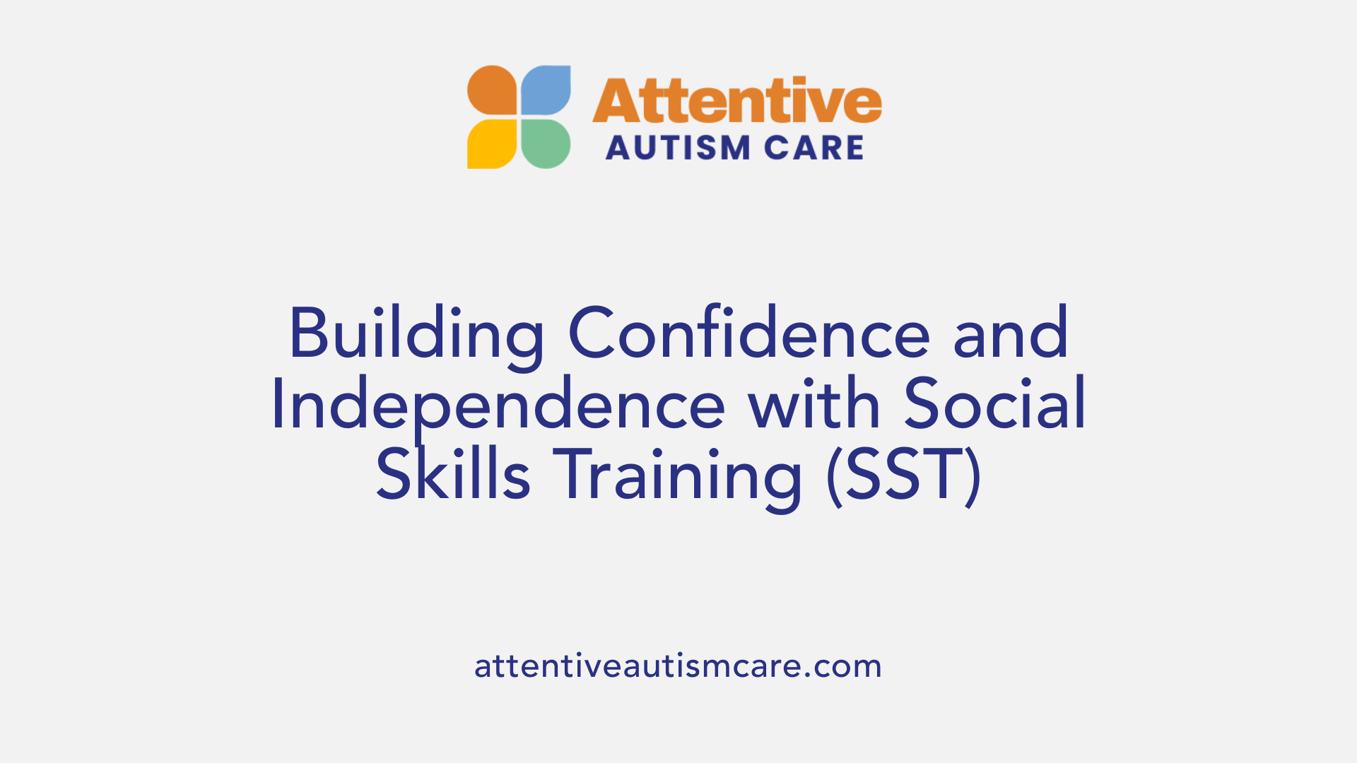 Building Confidence and Independence with Social Skills Training (SST)