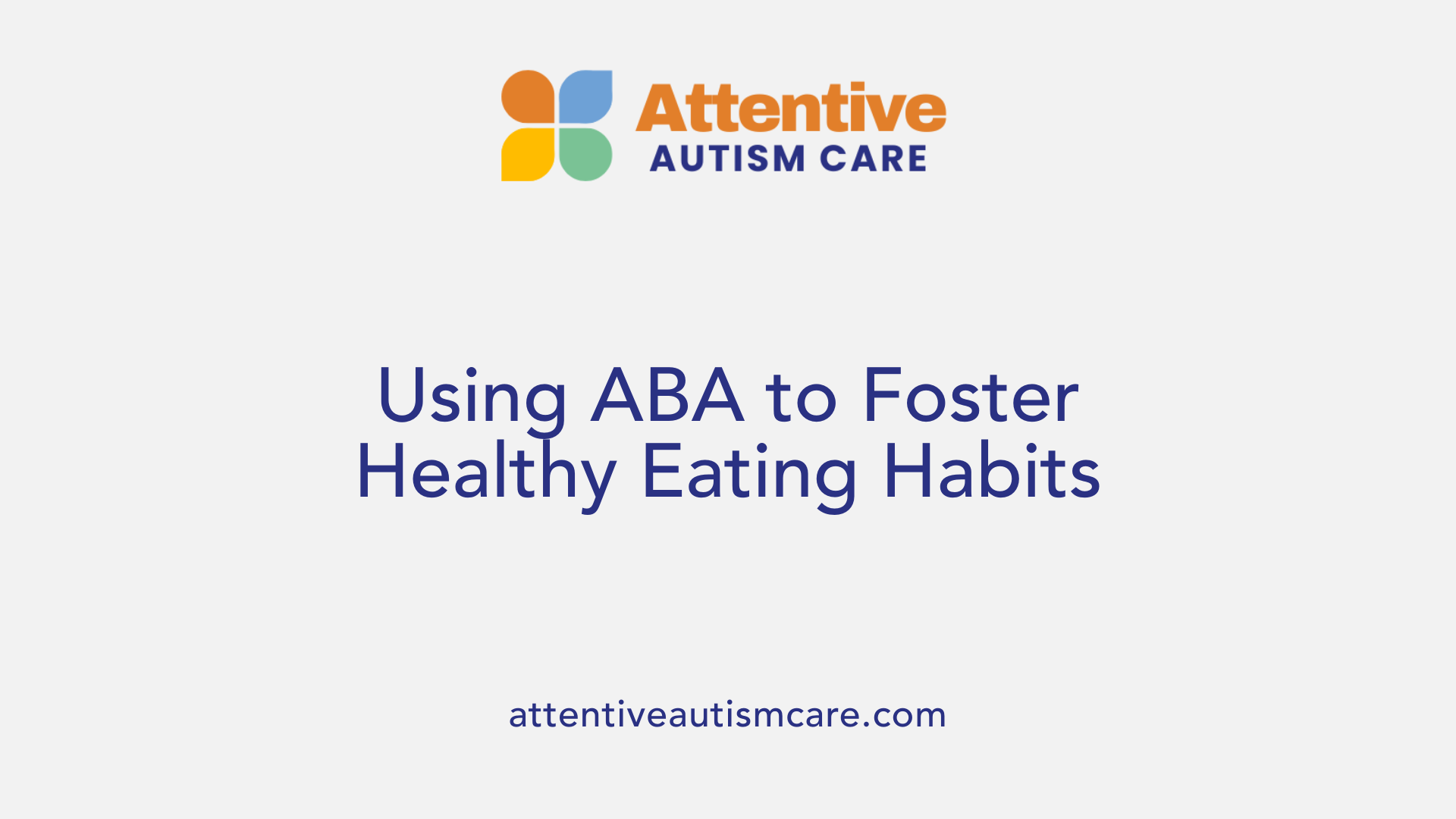 Using ABA to Foster Healthy Eating Habits