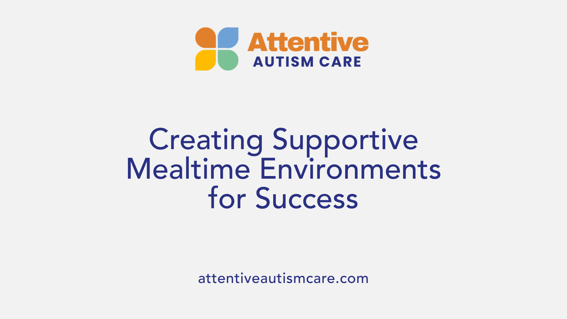 Creating Supportive Mealtime Environments for Success