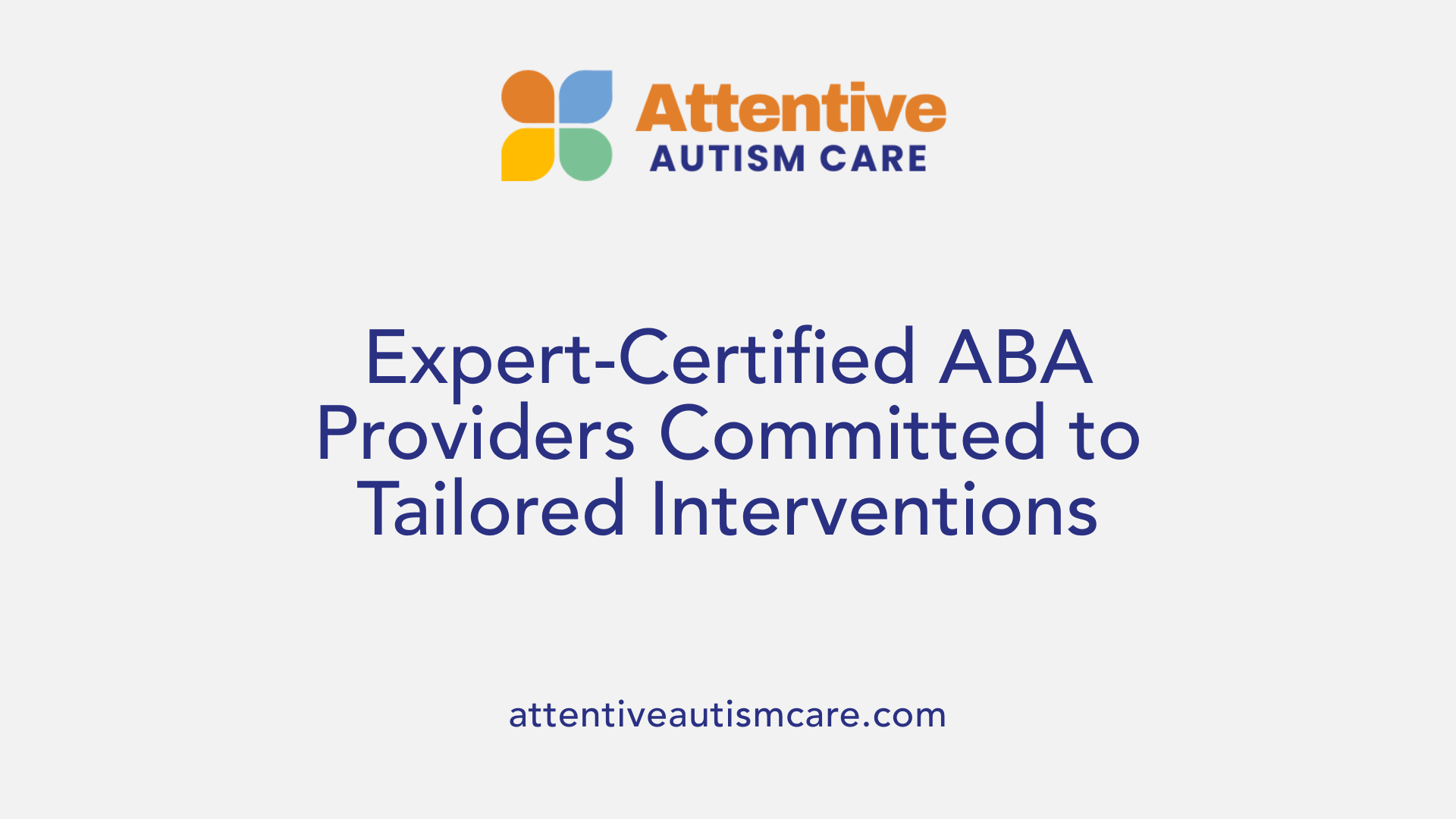 Expert-Certified ABA Providers Committed to Tailored Interventions