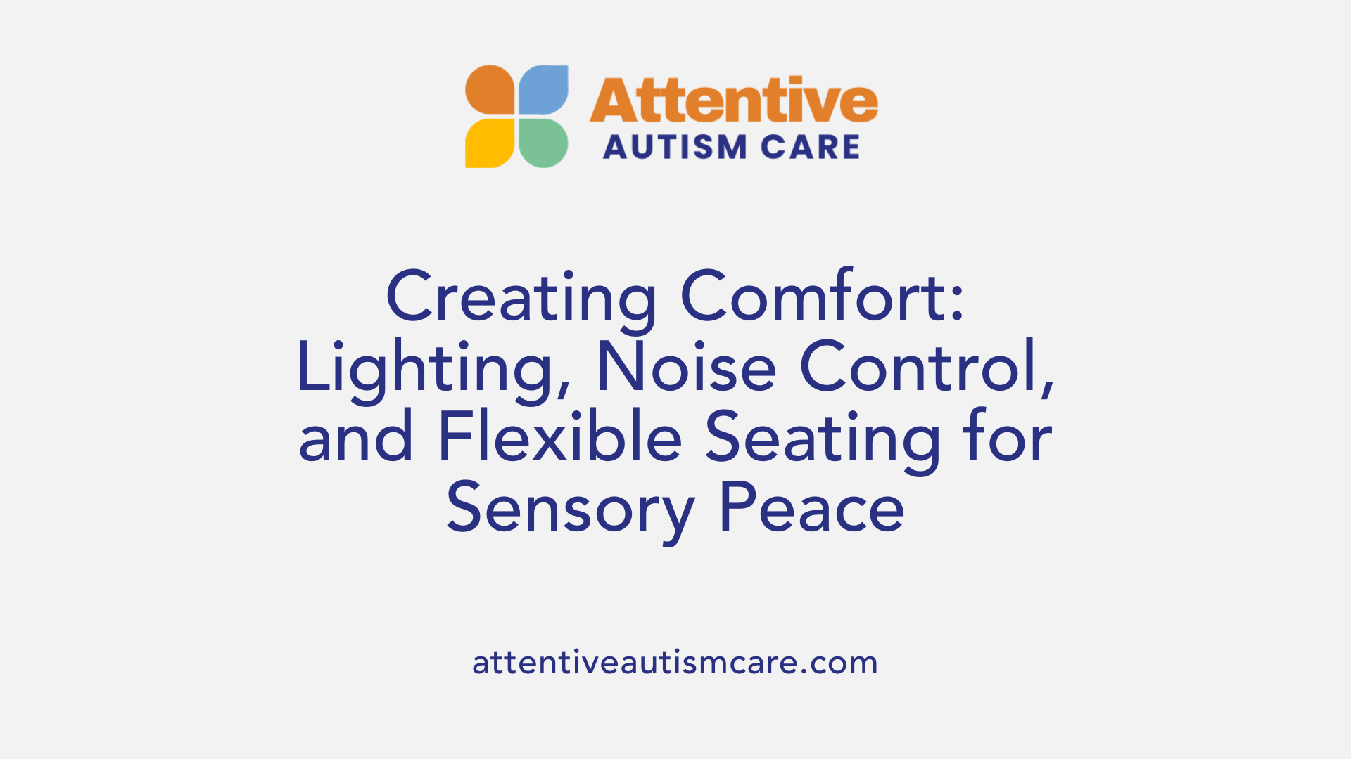 Creating Comfort: Lighting, Noise Control, and Flexible Seating for Sensory Peace