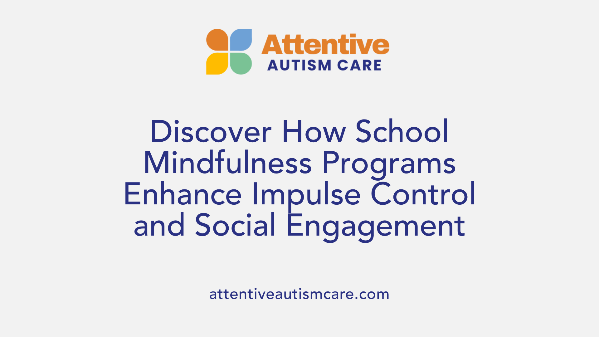 Discover How School Mindfulness Programs Enhance Impulse Control and Social Engagement