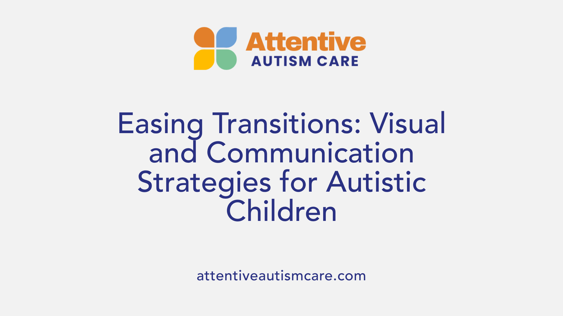 Easing Transitions: Visual and Communication Strategies for Autistic Children