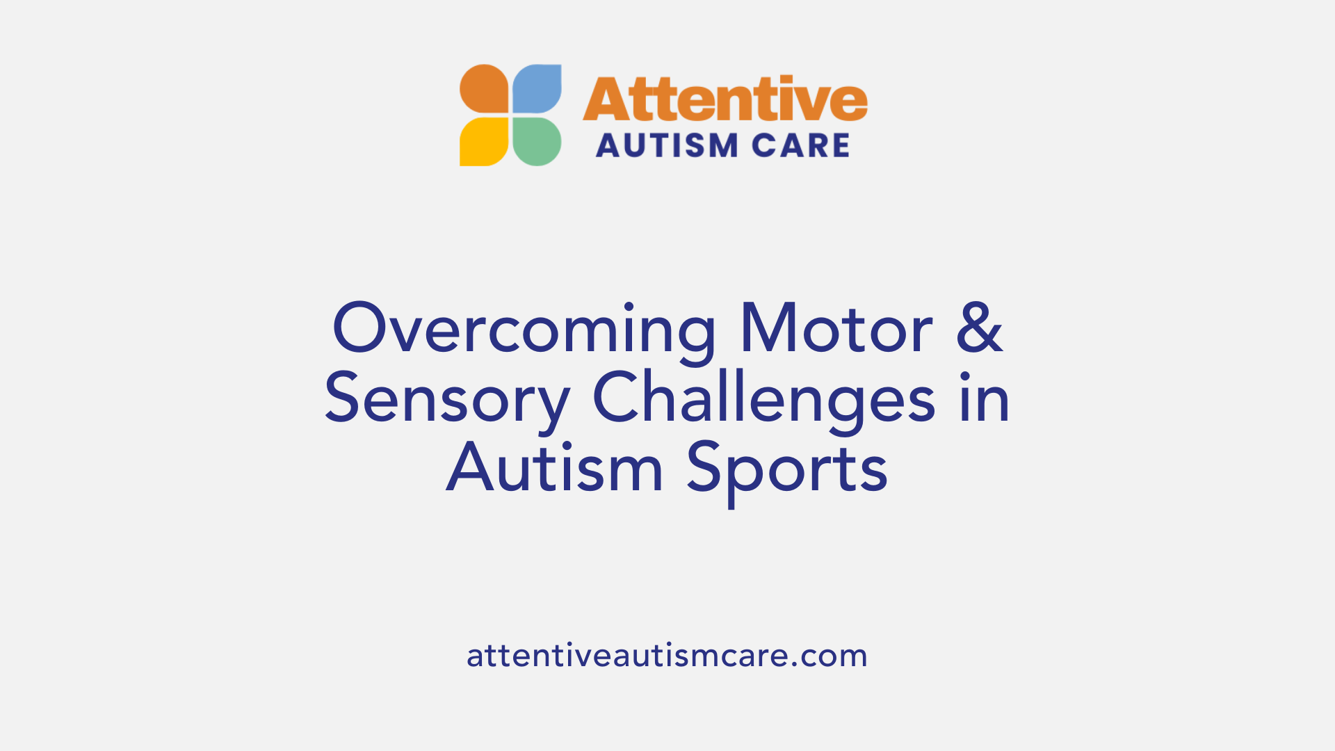 Overcoming Motor & Sensory Challenges in Autism Sports