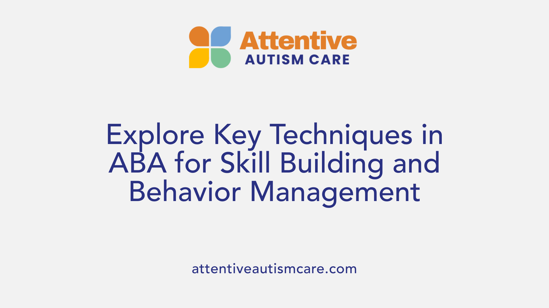 Explore Key Techniques in ABA for Skill Building and Behavior Management