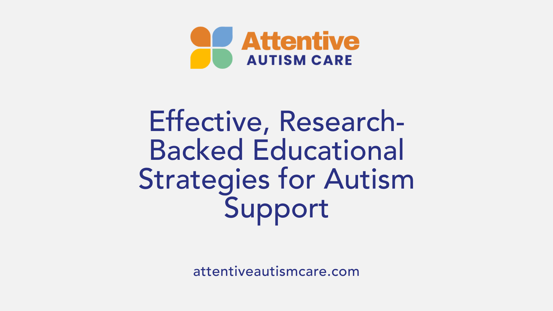 Effective, Research-Backed Educational Strategies for Autism Support