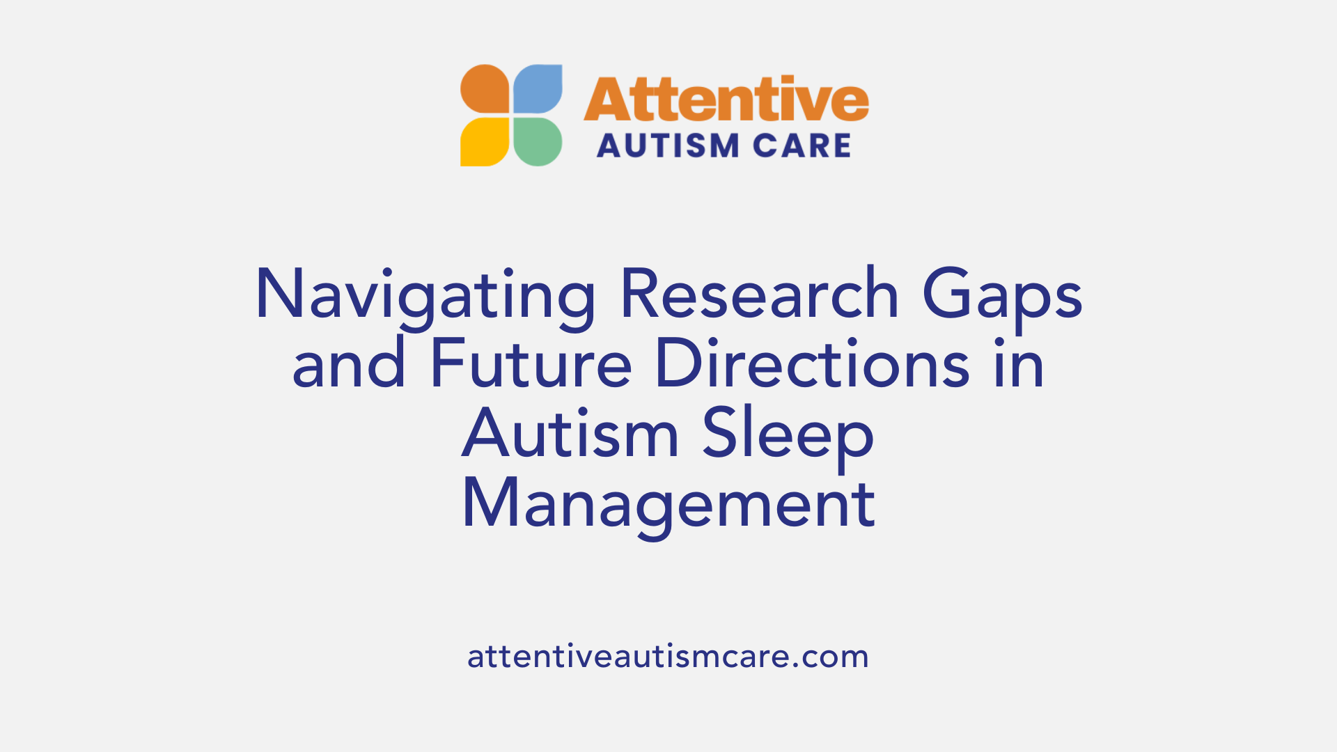 Navigating Research Gaps and Future Directions in Autism Sleep Management
