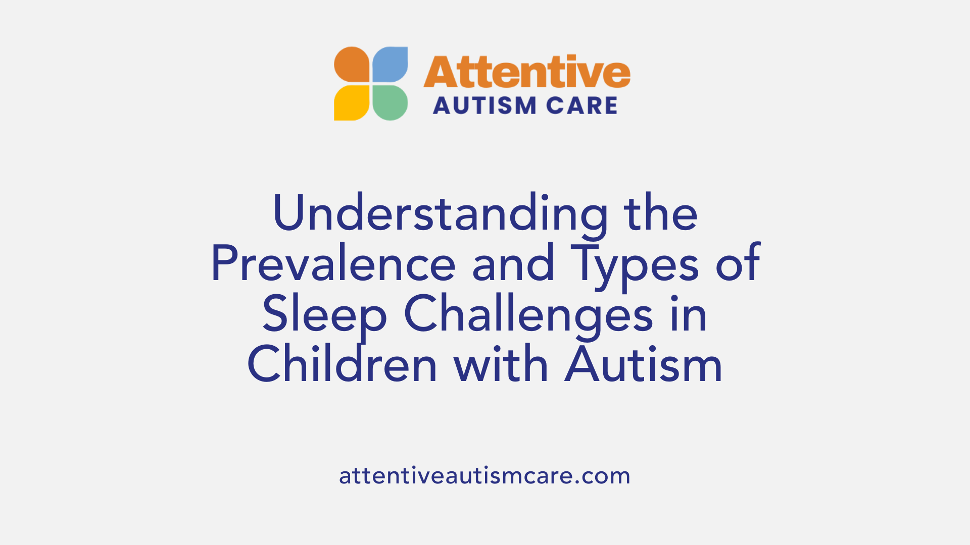 Understanding the Prevalence and Types of Sleep Challenges in Children with Autism