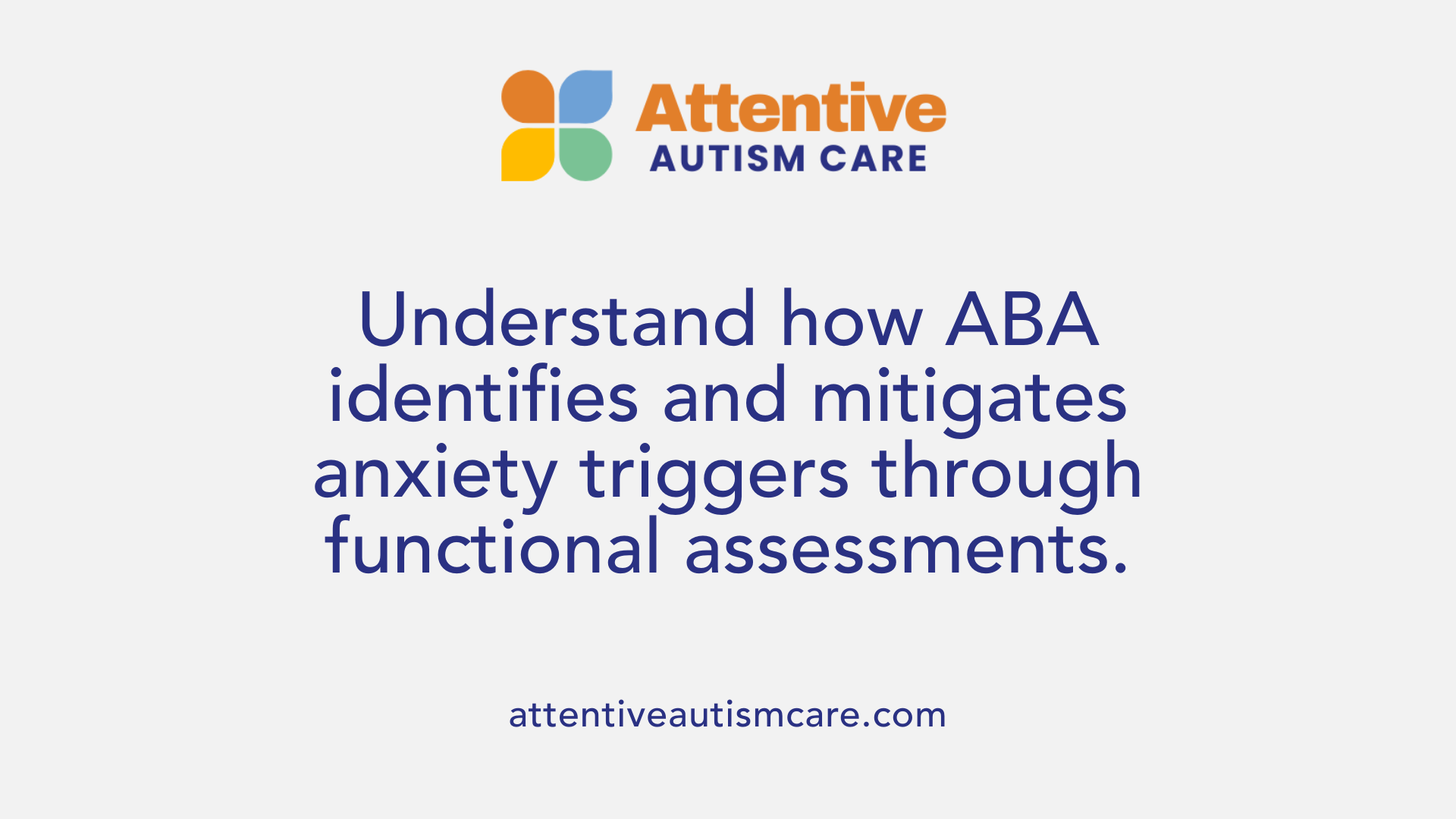Understand how ABA identifies and mitigates anxiety triggers through functional assessments.