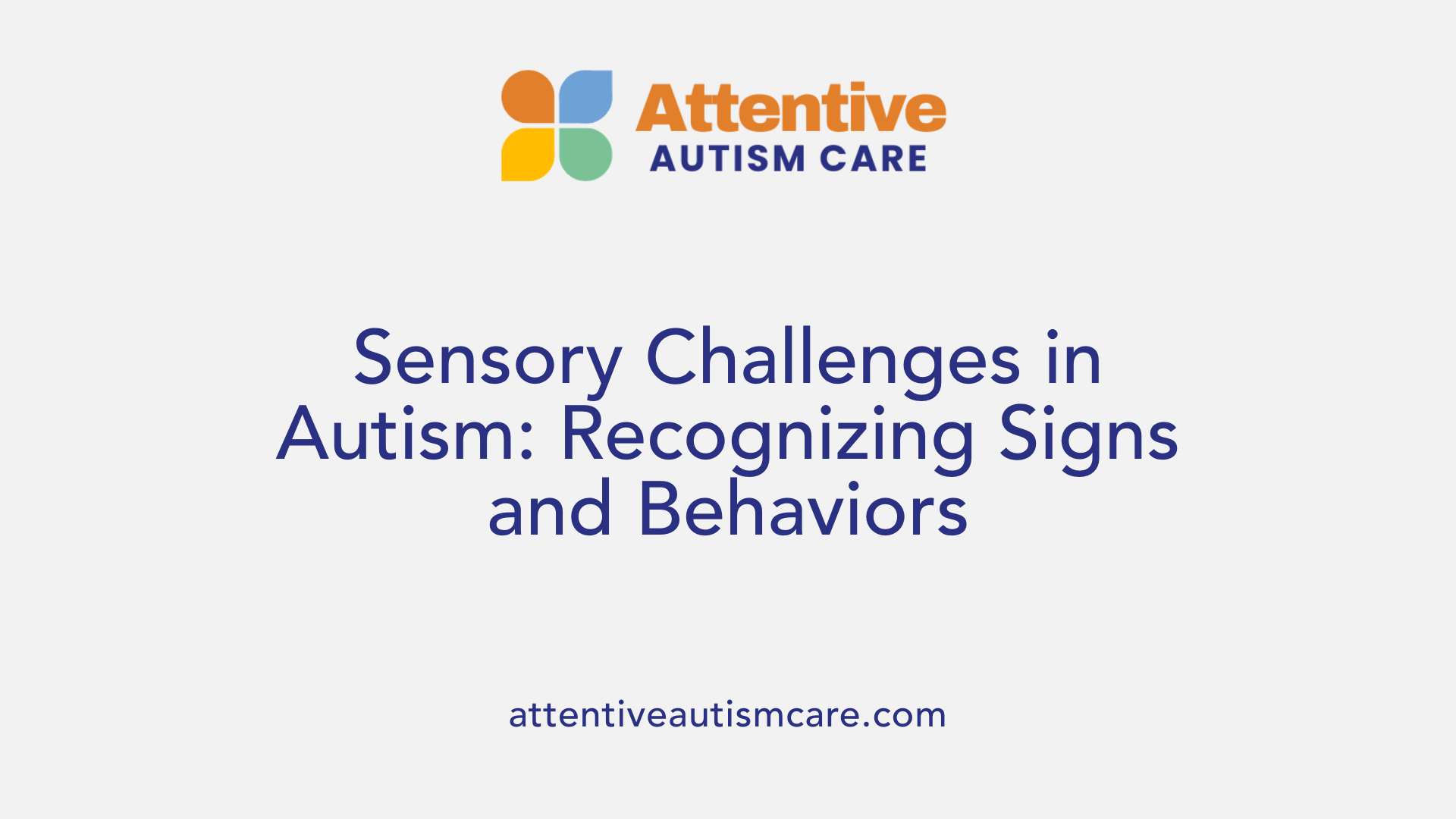Sensory Challenges in Autism: Recognizing Signs and Behaviors