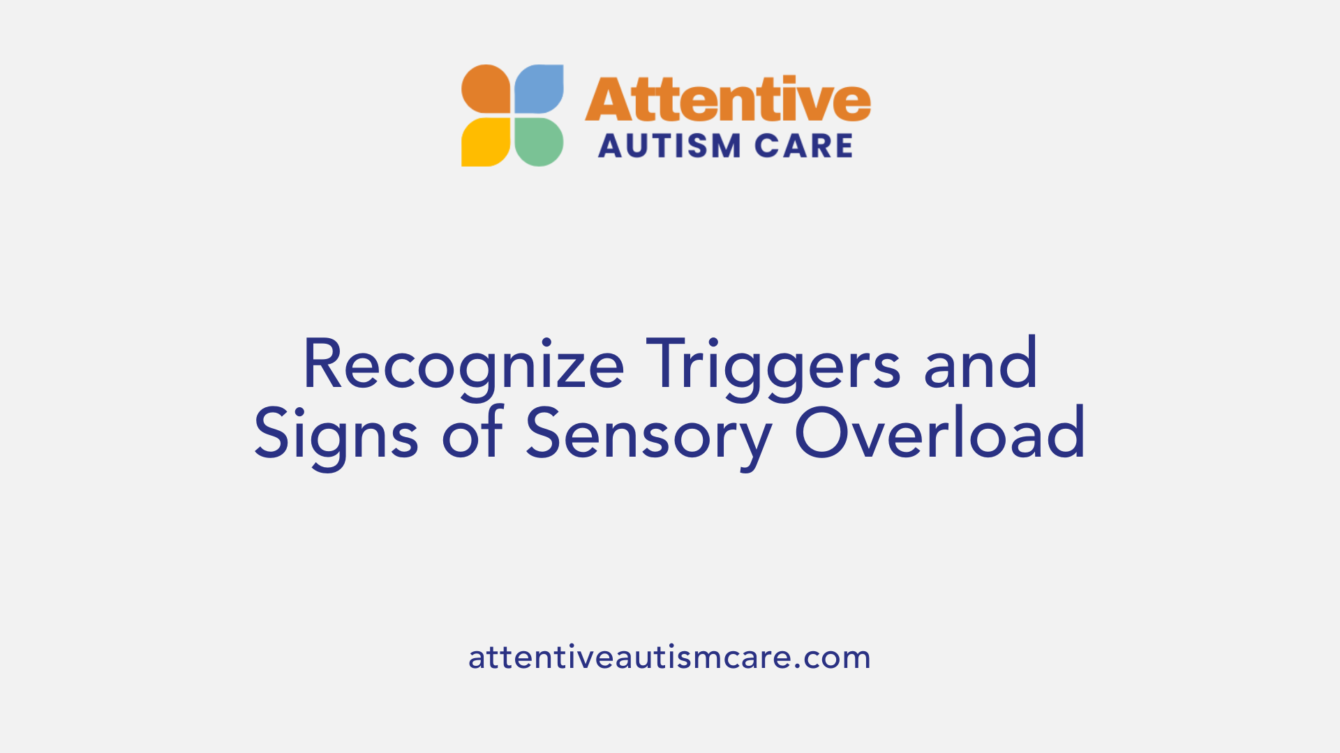 Recognize Triggers and Signs of Sensory Overload