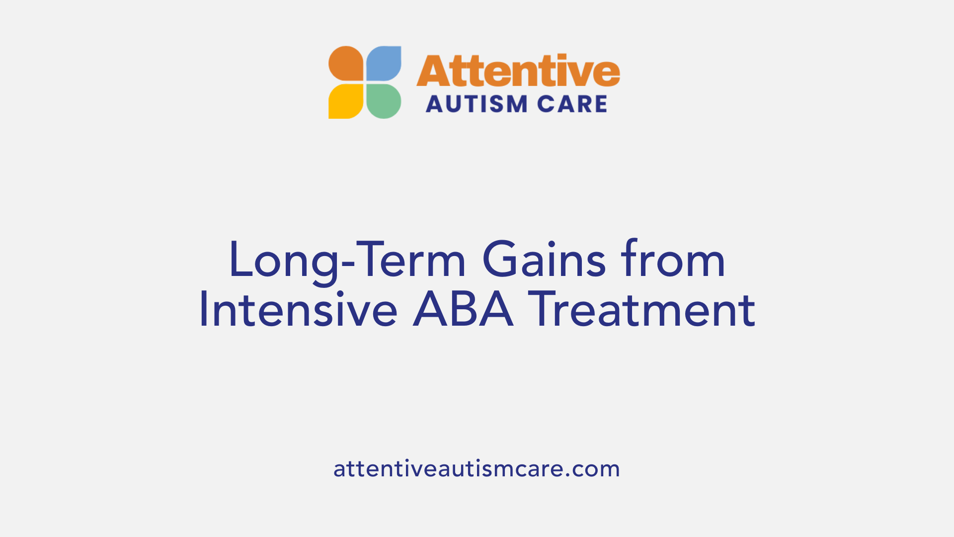 Long-Term Gains from Intensive ABA Treatment