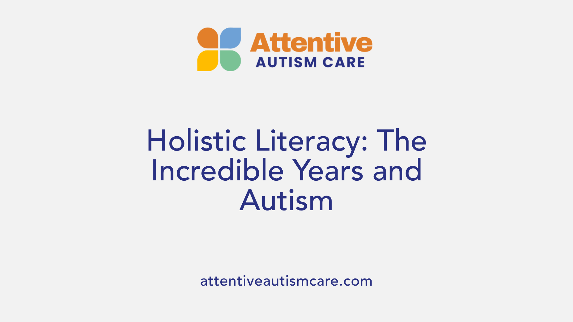 Holistic Literacy: The Incredible Years and Autism