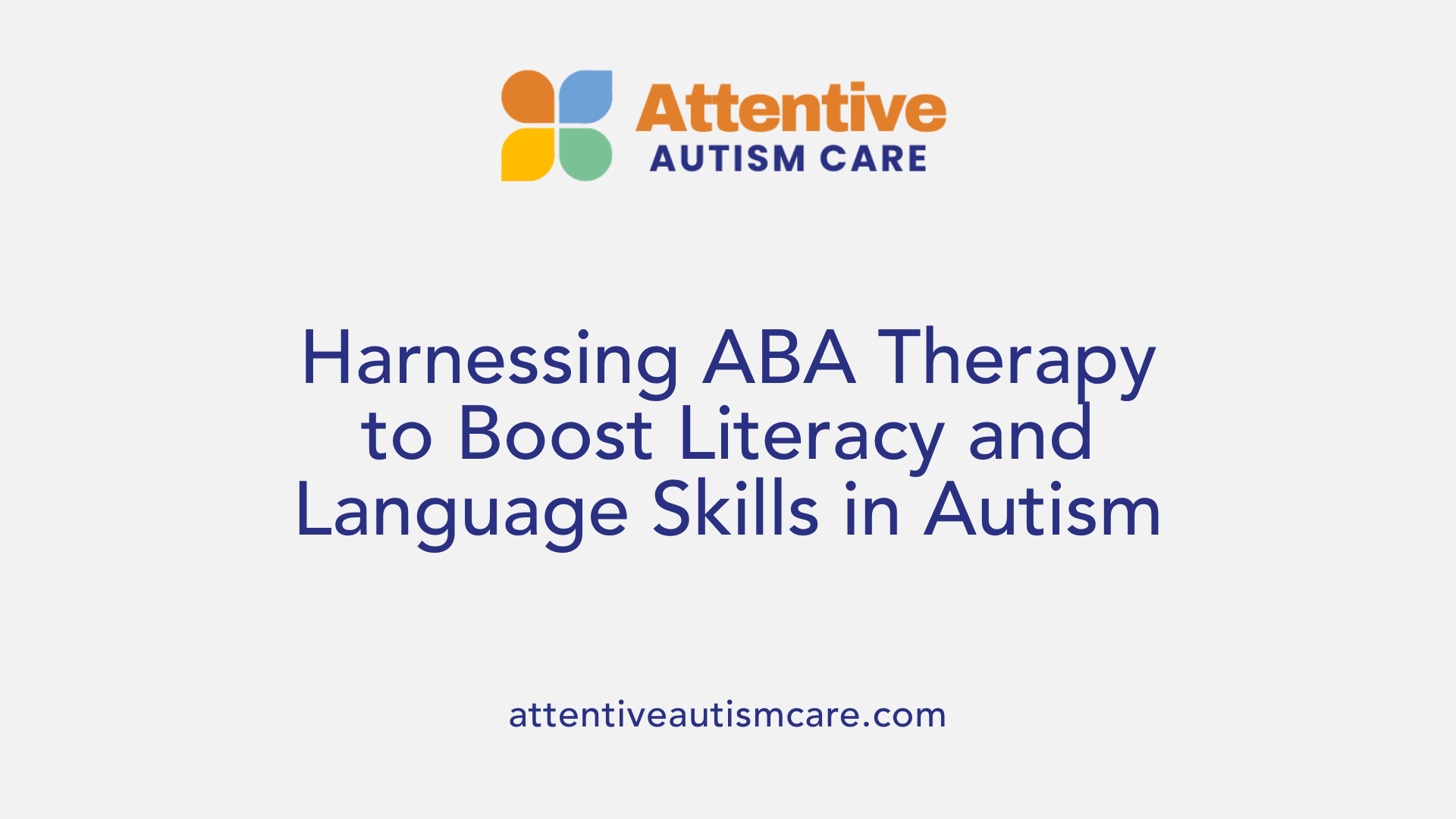 Harnessing ABA Therapy to Boost Literacy and Language Skills in Autism