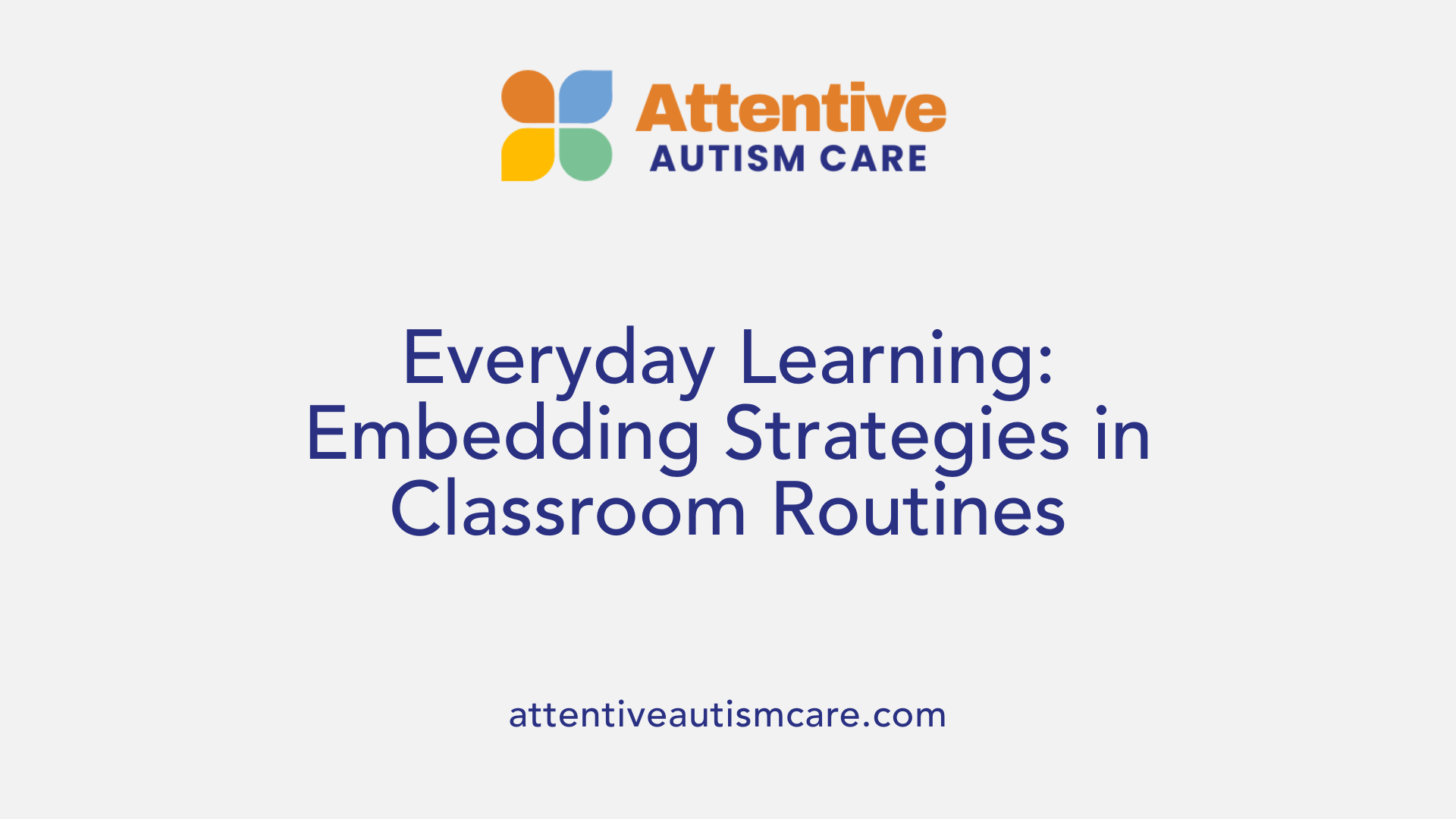 Everyday Learning: Embedding Strategies in Classroom Routines
