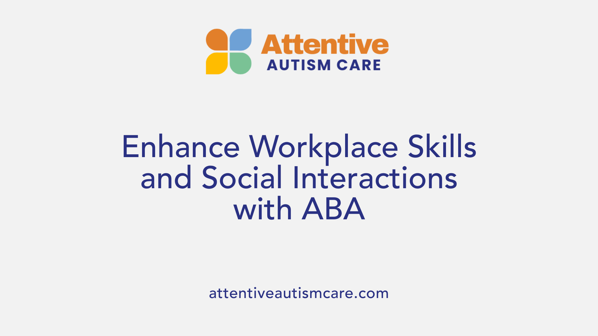 Enhance Workplace Skills and Social Interactions with ABA