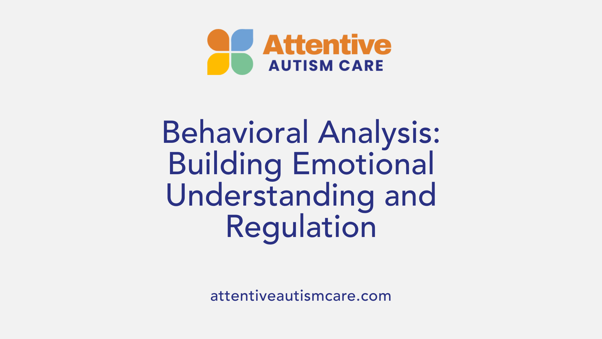 Behavioral Analysis: Building Emotional Understanding and Regulation