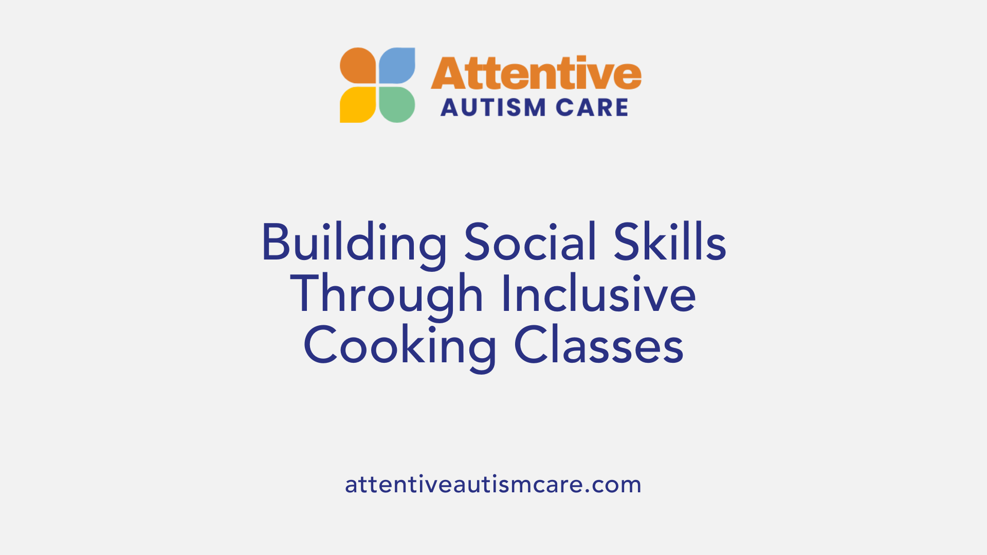 Building Social Skills Through Inclusive Cooking Classes