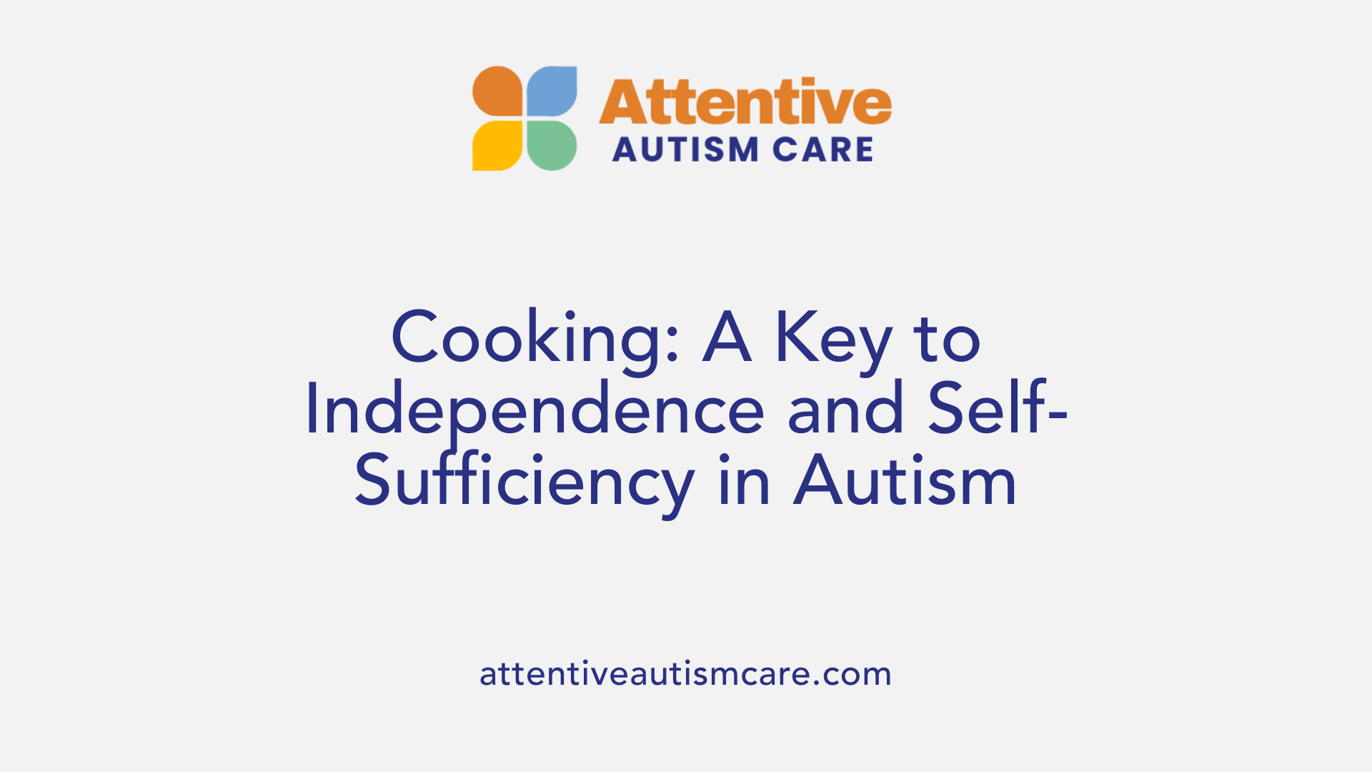 Cooking: A Key to Independence and Self-Sufficiency in Autism