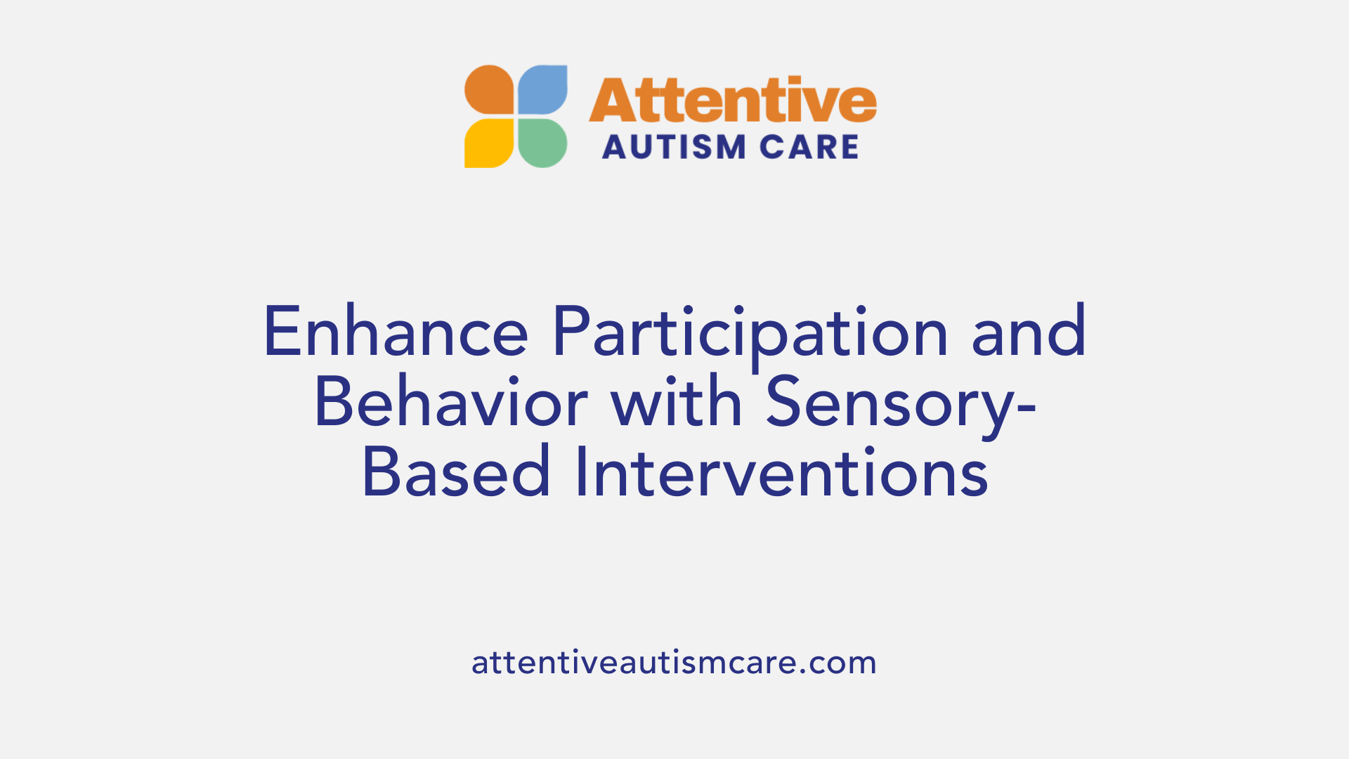 Enhance Participation and Behavior with Sensory-Based Interventions