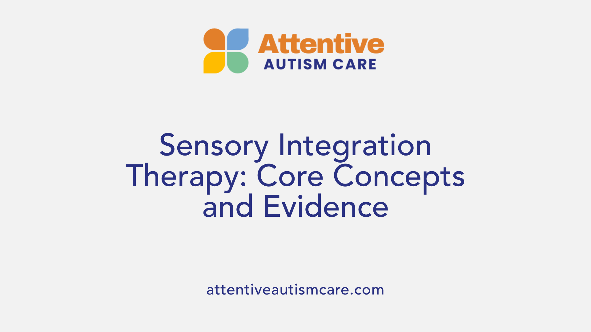 Sensory Integration Therapy: Core Concepts and Evidence