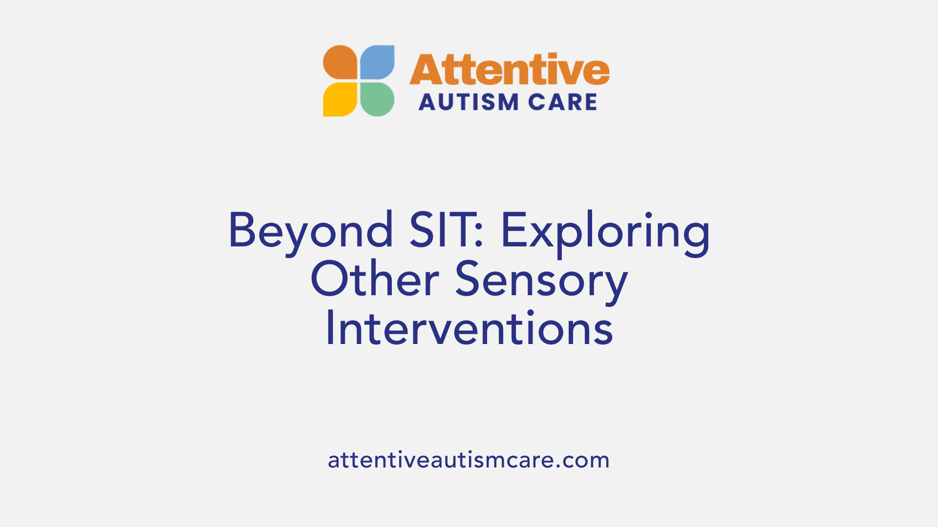 Beyond SIT: Exploring Other Sensory Interventions