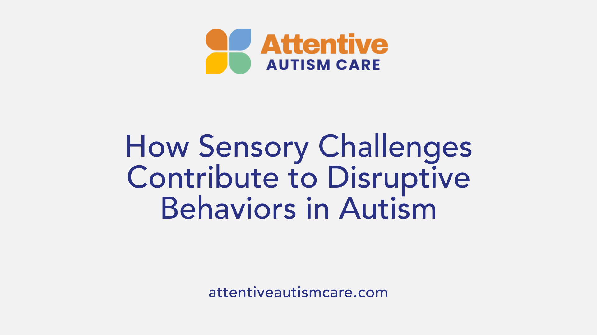 How Sensory Challenges Contribute to Disruptive Behaviors in Autism