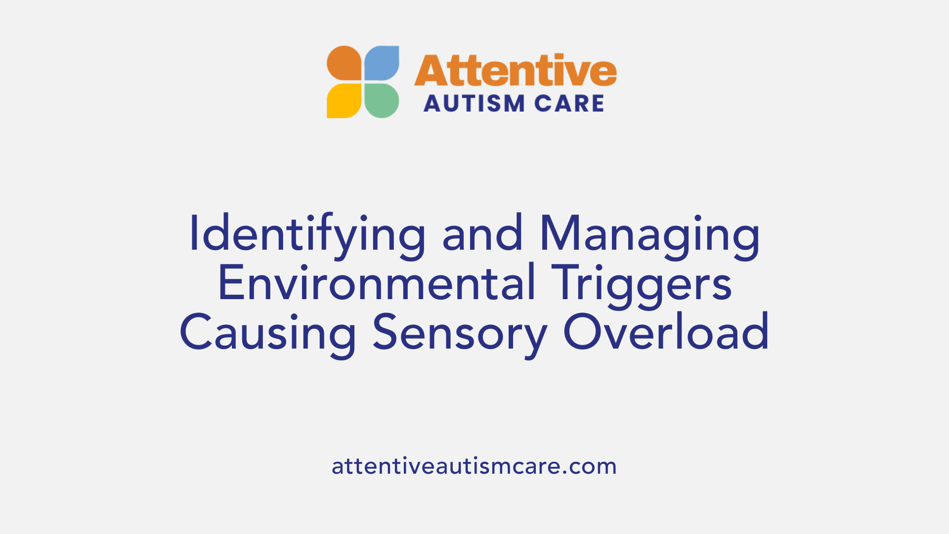Identifying and Managing Environmental Triggers Causing Sensory Overload