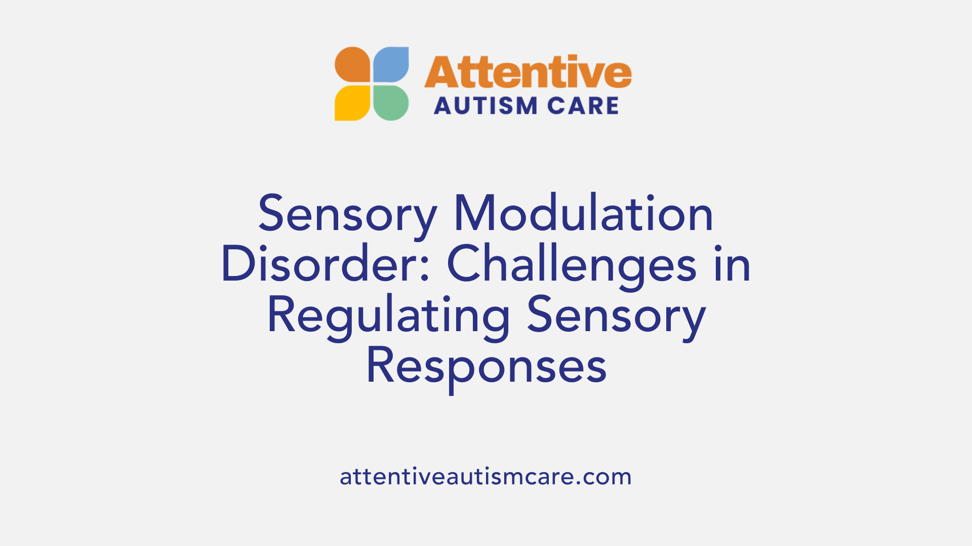 Sensory Modulation Disorder: Challenges in Regulating Sensory Responses