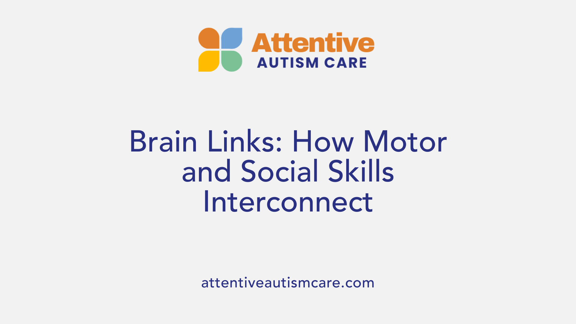 Brain Links: How Motor and Social Skills Interconnect
