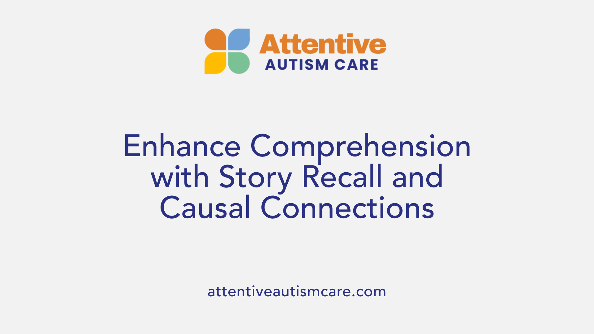 Enhance Comprehension with Story Recall and Causal Connections