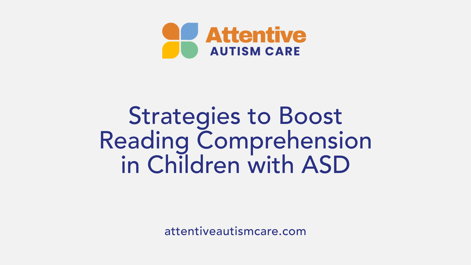 Strategies to Boost Reading Comprehension in Children with ASD