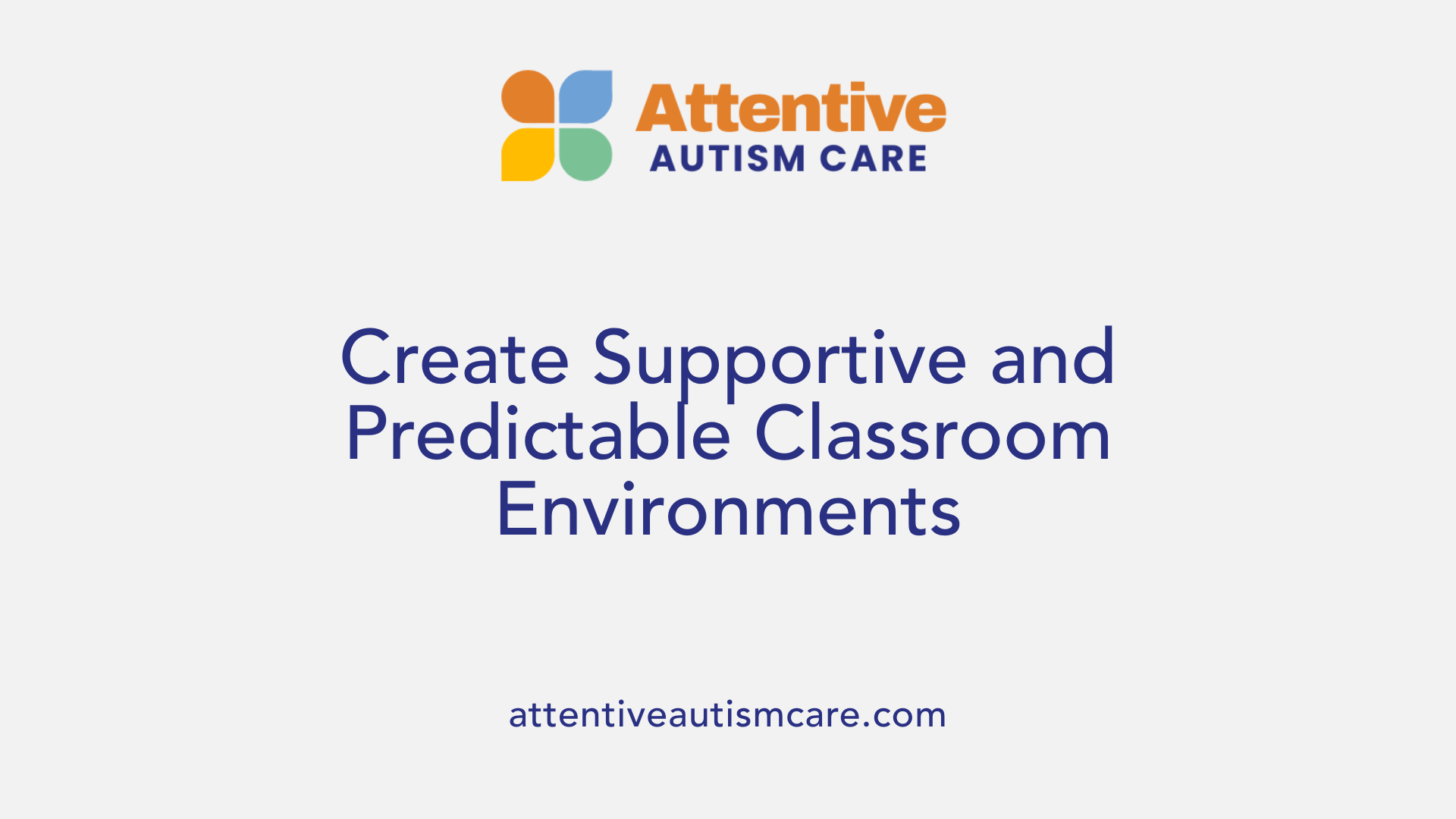 Create Supportive and Predictable Classroom Environments