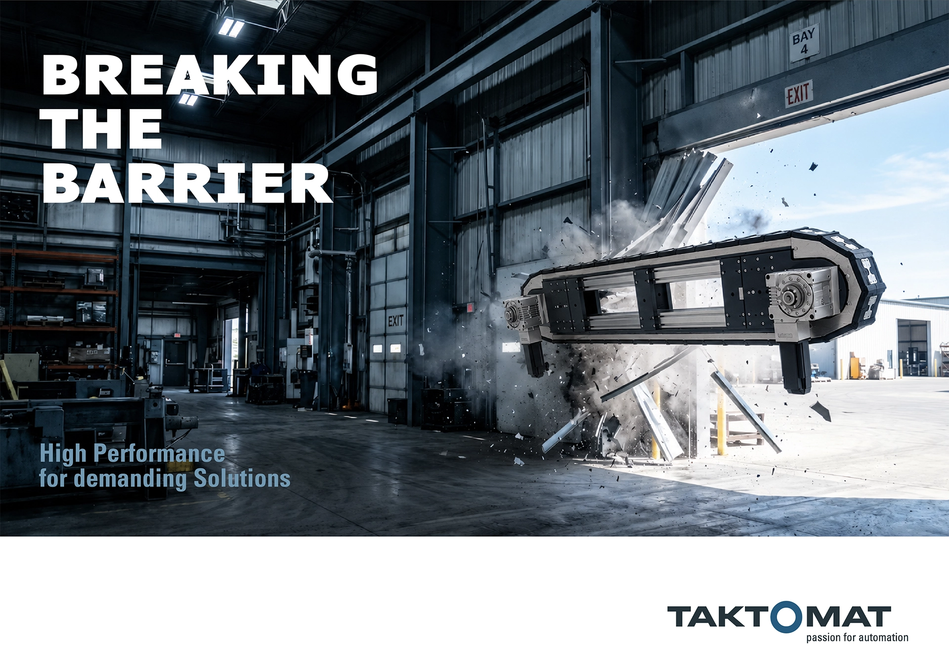 Aufmerksamkeitsstarkes Kampagnenmotiv für Taktomat: "Breaking the Barrier". Ein Automationsprodukt des Unternehmens fliegt durch eine Werkshalle und bricht sich Bahn
