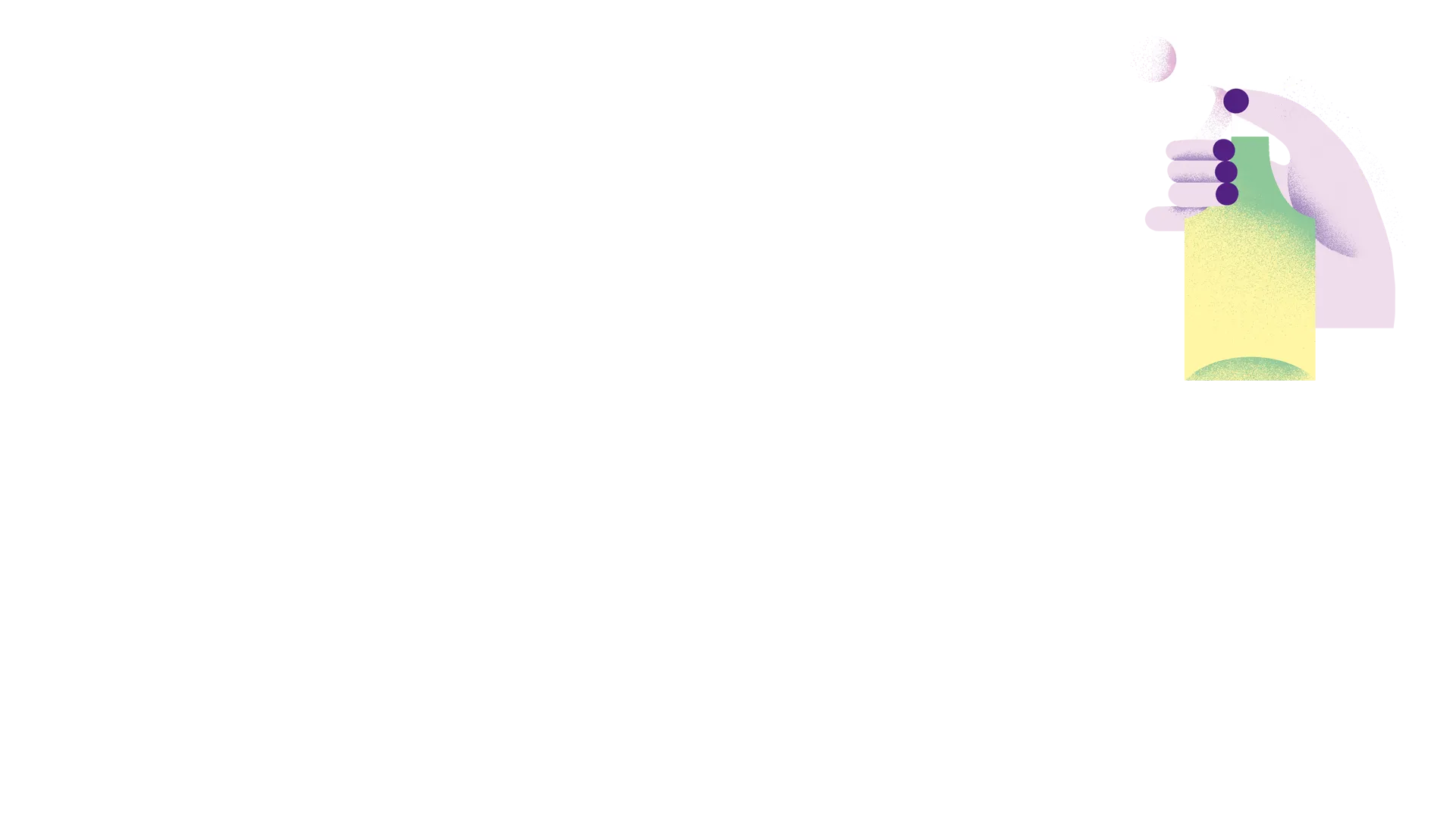 Illustration of a light purple hand with dark purple fingertips holding a green and yellow spray bottle, with the index finger pressing down on the nozzle.