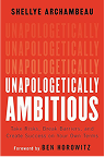 Book cover of Shellye Archambeau’s autobiography titled Unapologetically Ambitious. The word Unapologetically appears four times until forming the title in bold white letters in front of a red background.