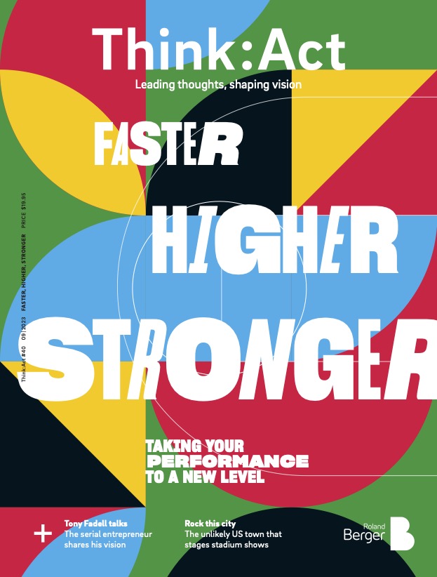 Think:Act magazine cover with colorful abstract background, bold white headline “Faster Higher Stronger,” and featured articles on Tony Fadell and a US town hosting stadium shows. Roland Berger logo at bottom right.