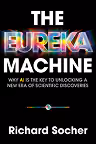 Buchcover von "The Eureka Machine" von Richard Socher, mit dem Untertitel "Why AI is the key to unlocking a new era of scientific discoveries".
