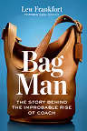 Buchcover von "Bag Man: The Story Behind the Improbable Rise of Coach" von Lew Frankfort.