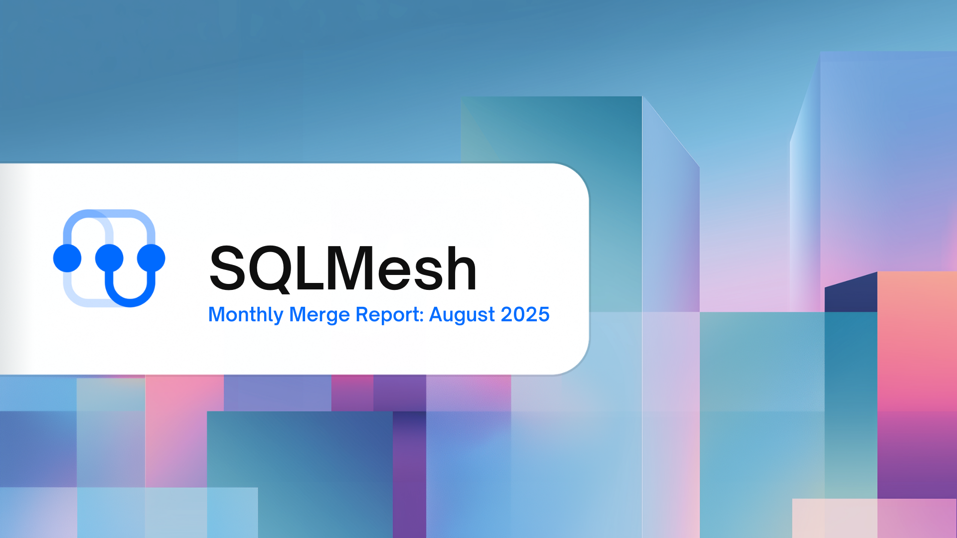Monthly Merge Report - August 2025