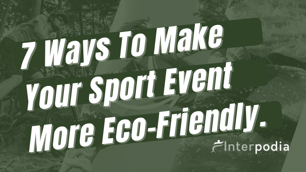 Make sports events better for the environment.